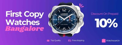 First Copy Watches In Bangalore Online