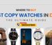 Where to Buy First Copy Watches in Delhi: The Ultimate Guide