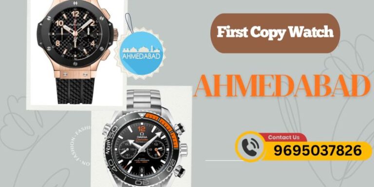 First copy watches in Ahmedabad