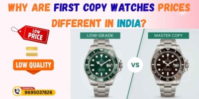 Why Are First Copy Watches Prices Different in India
